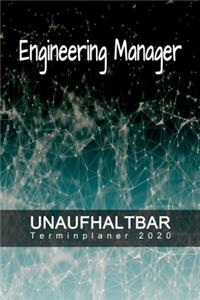 Engineering Manager - UNAUFHALTBAR - Terminplaner 2020