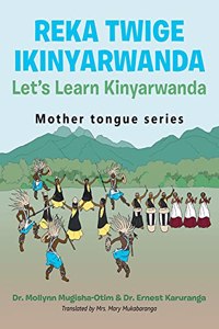 Reka Twige Ikinyarwanda Let's Learn Kinyarwanda