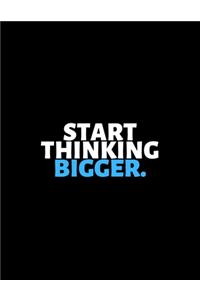 Start Thinking Bigger