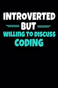 Introverted But Willing To Discuss Coding
