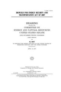 Biofuels for Energy Security and Transportation Act of 2007