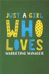 Just A Girl Who Loves Marketing Manager