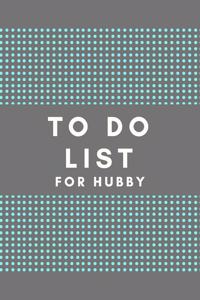 To Do List for Hubby