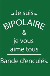 Je sui bipolaire et je vous aime tous