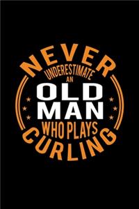 Never Underestimate An Old Man Who Plays Curling