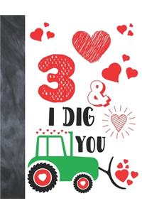 3 & I Dig You: Green Tractor Valentines Day Gift For Boys And Girls Age 3 Years Old - Art Sketchbook Sketchpad Activity Book For Kids To Draw And Sketch In