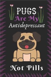 Pugs are my Antidepressant Not Pills
