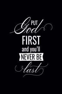Put God first and you'll never be last