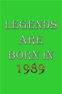 Legends Are Born In 1989 Notebook