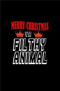 Merry Christmas ya filthy animal