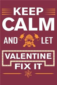 Keep Calm And Let Valentine Fix It