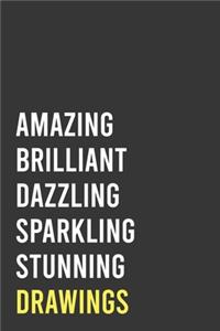 Amazing Brilliant Dazzling Sparkling Stunning Drawings