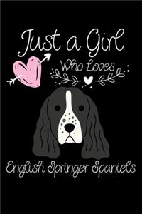 Just a Girl Who Loves English Springer Spaniels