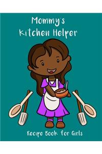 Mommy's Kitchen Helper - Recipe Book For Girls