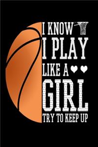 I Know I Play Like A Girl Try To Keep Up