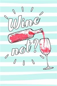 Wine Not?