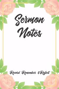 Sermon Notes Record Remember & Reflect
