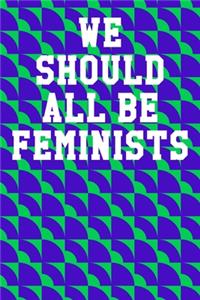 We Should All Be Feminists