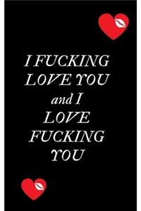 I Fucking Love You and I Love Fucking You