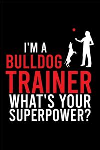 I'm a Bulldog Trainer What's Your Superpower?