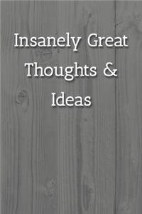 Insanely Great Thoughts & Ideas Notebook
