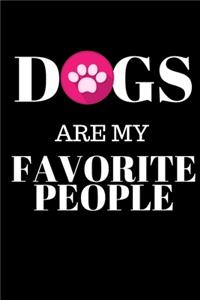 Dogs Are My Favorite People - Dog Lover Journal