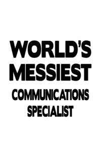 World's Messiest Communications Specialist