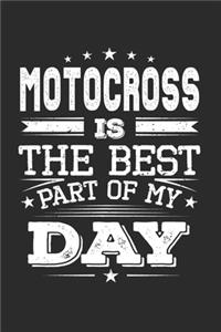 Motocross Is The Best Part Of My Day