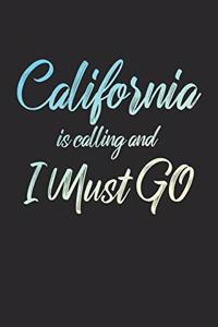 California Is Calling And I Must Go