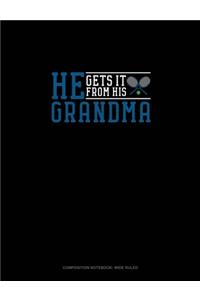 He Gets It From Her Grandma (Tennis)