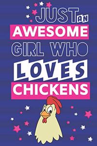 Just an Awesome Girl Who Loves Chickens