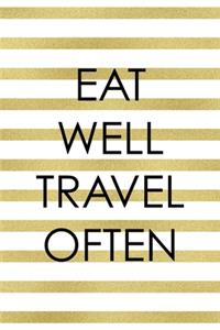 Eat Well Travel Often