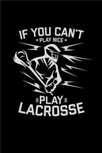 If you can't play nice play lacrosse