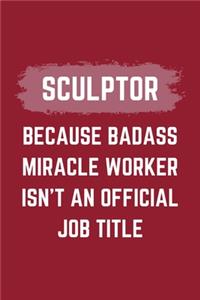Sculptor Because Badass Miracle Worker Isn't An Official Job Title
