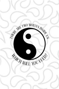 There Are Two Wolves Inside Us Which Will You Feed?