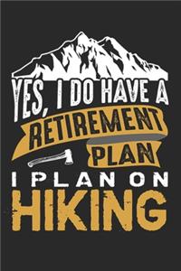 Yes I Do Have A Retirement Plan I Plan on Hiking