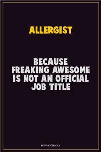 Allergist, Because Freaking Awesome Is Not An Official Job Title