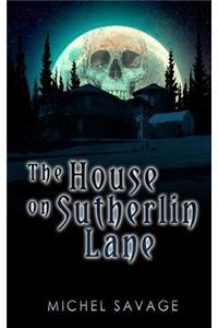 The House on Sutherlin Lane