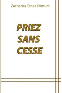Priez Sans Cesse
