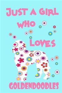 Just a Girl Who Loves Goldendoodles