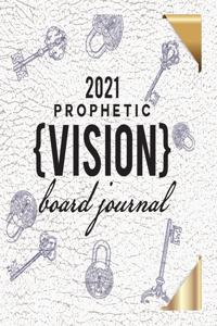 2021 Prophetic Vision Board Journal