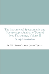 The instrumental Spectrometric and Spectroscopic Analysis of Natural Food Flavourings