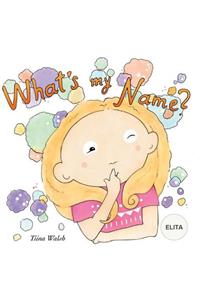 What's my name? ELITA