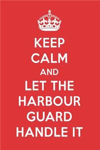 Keep Calm and Let the Harbour Guard Handle It: The Harbour Guard Designer Notebook