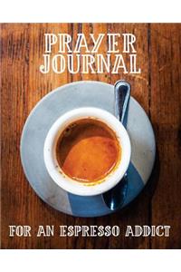 Prayer Journal for an Espresso Addict