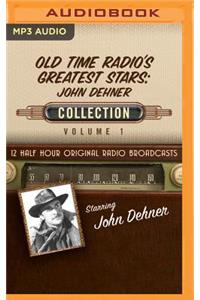 Old Time Radio's Greatest Stars: John Dehner Collection 1