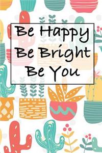 Be Happy Be Bright Be You