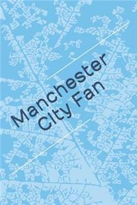 Manchester City Fan: A Sports Themed Unofficial Soccer Notebook for Your Everyday Needs