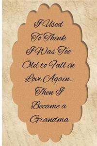 I Used to Think I Was Too Old to Fall in Love Again. Then I Became a Grandma