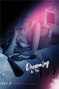 Dreaming in the Dark